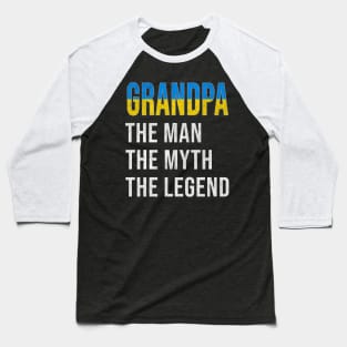 Grand Father Ukrainian Grandpa The Man The Myth The Legend - Gift for Ukrainian Dad With Roots From  Ukraine Baseball T-Shirt